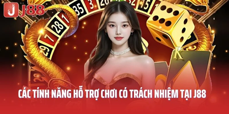 Các tính năng hỗ trợ chơi có trách nhiệm tại J88