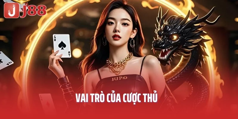 Vai trò của cược thủ