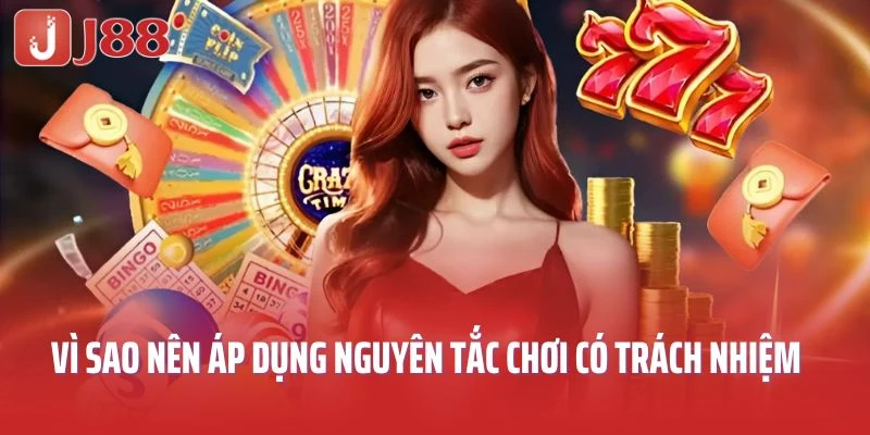 Vì sao nên áp dụng nguyên tắc chơi có trách nhiệm